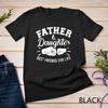 Father and Daughter Best Friends for Life T Shirt