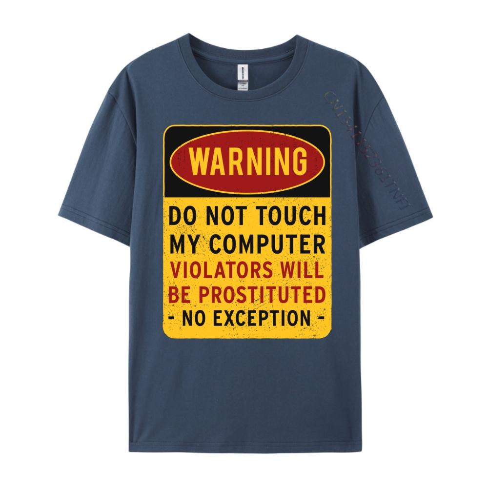 Funny Saying Warning Please Do Not Touch My Computer Grahpic Tee Shirt Youth T-Shirt