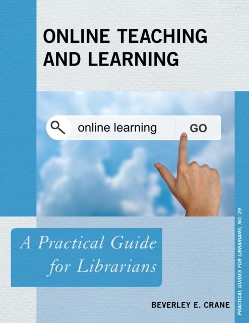 The Online Teaching and Learning : A Practical Guide for Librarians Book