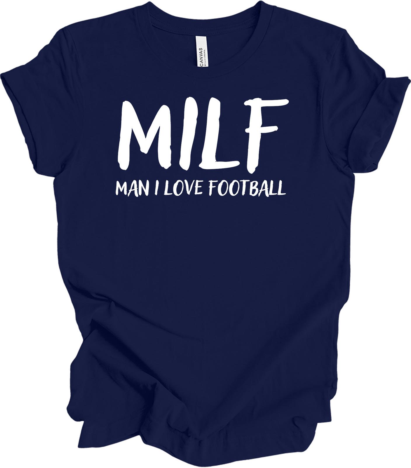 MILF Man I Love Football Funny T-Shirt XXL