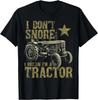 I Don_t Snore I Dream I_m a Tractor Funny Tractor Gift Unisex T-Shirt