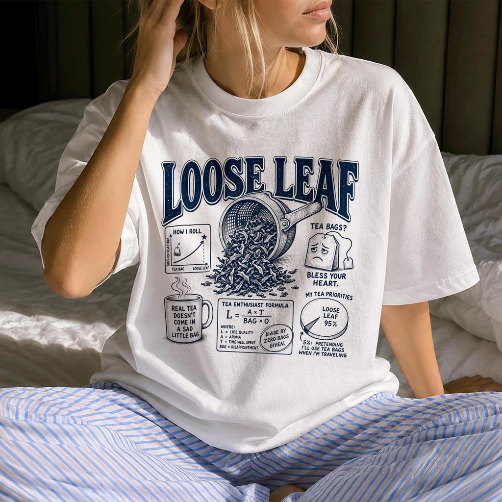 Funny Loose Leaf Shirt - Retro Tea Enthusiast Gift - Sarcastic Loose Leaf Clothing