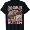 God Gives His Most Powerful Autism Funny Cat Meme Bootleg T-Shirt