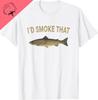 Id Smoke That Salmon Fishing Funny Barbecue Shirts TShirt Mens Clothes 100 Cotton Harajuku Tshirts for Men Mens Clothing