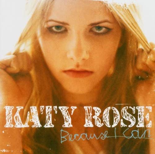CD ROSE,KATY - Because I Can VVR1024622 V2 Records 2004 Europe Rock Used