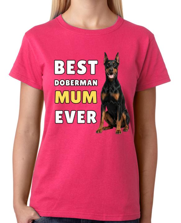 Best Doberman Mum Ever Ladies T-Shirt Dog Gift Pet Lover Mother Tee 4XL