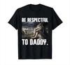 Sei respektvoll zu Daddy Lustiges Alpha Werwolf Lustiges Wolf Meme T-Shirt Überwiegend Weich Kurzarm T-Shirt Rundhals T-Shirt Frauen