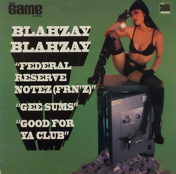 12inch Record BLAHZAY BLAHZAY  Federal Reserve Notez FRNZ  Gee GAM20051 Game Recordings 1999 US Rap  HipHopRB Used