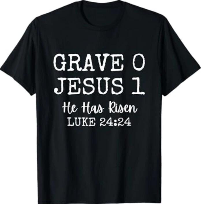 

Grave 0 Jesus 1 He Has Risen Jesus Religion Easter Christian T-Shirt S-5XL Q4851 M