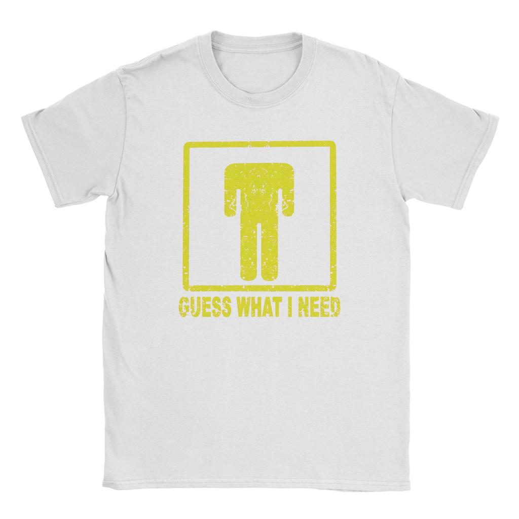 Awesome Guess What I Need Humorous TShirts for Unisex Crew Neck Cotton T Shirt Short Sleeve Tee Shirt Plus Size Clothes