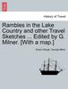 The Rambles In the Lake Country and Other Travel Sketches ... Edited by G. Milner. [With a Map.] Book