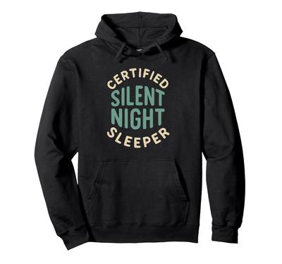 Sweat à capuche de Noël drôle pour dormeur de nuit silencieuse certifié.