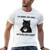 I'm Sorry Did I Roll My Eyes Out Loud? T-Shirt Man T Shirt Cotton Funny T Shirts Man T-Shirt