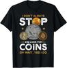 Coin Collecting Funny Numismatics Coin Collector Unisex T-shirt S-5XL Q9458
