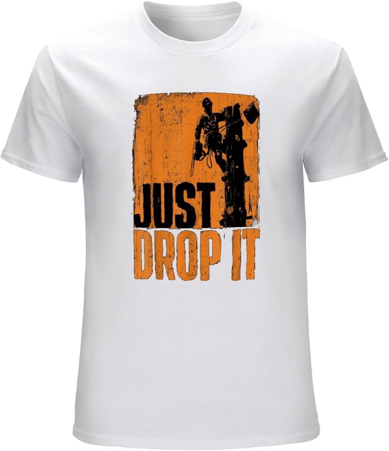 Just Drop It Arborist Tree Surgeon Lumberjack Men s T-Shirt Unisex Mens Tees XL