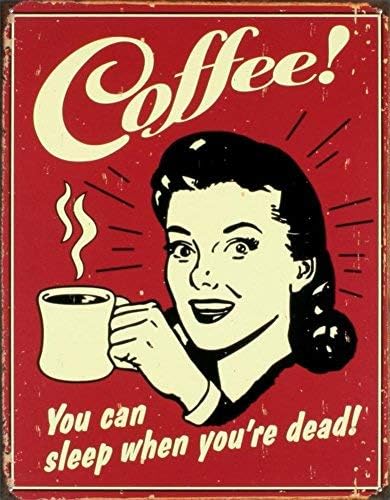 Unoopler Coffee You Can Sleep When Youre Dead Distressed Retro Vintage Tin Sign 20x30cm（7.8x11.8inch）