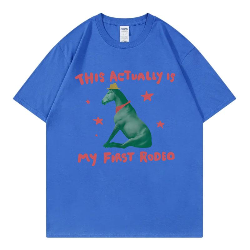 This Actually Is My First Rodeo Funny Horse Meme Tshirt High Quality Fashion Oversized T Shirt Men Women Casual Cotton Tshirts