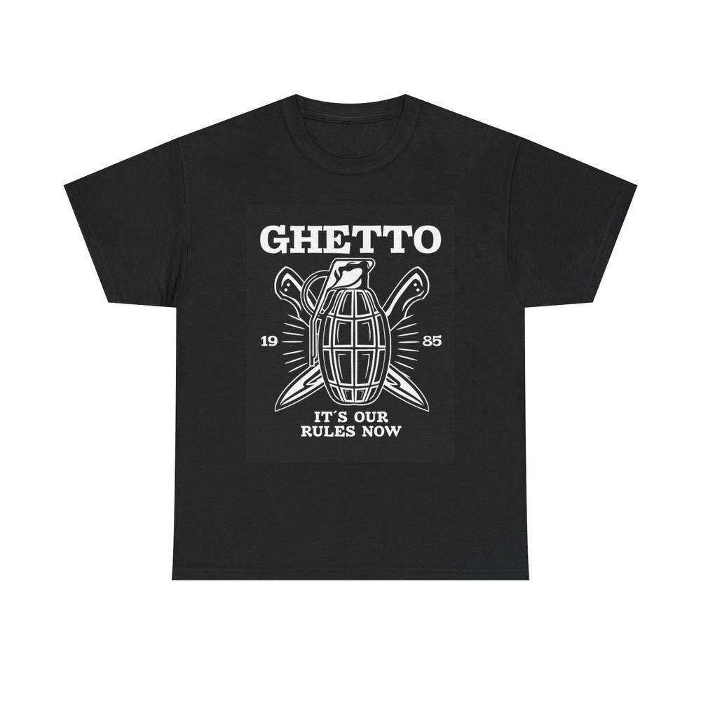 Ghetto It s Our Rules Now T Shirt Graphic Unisex Heavy Cotton Tee Unisex T-Shirt S