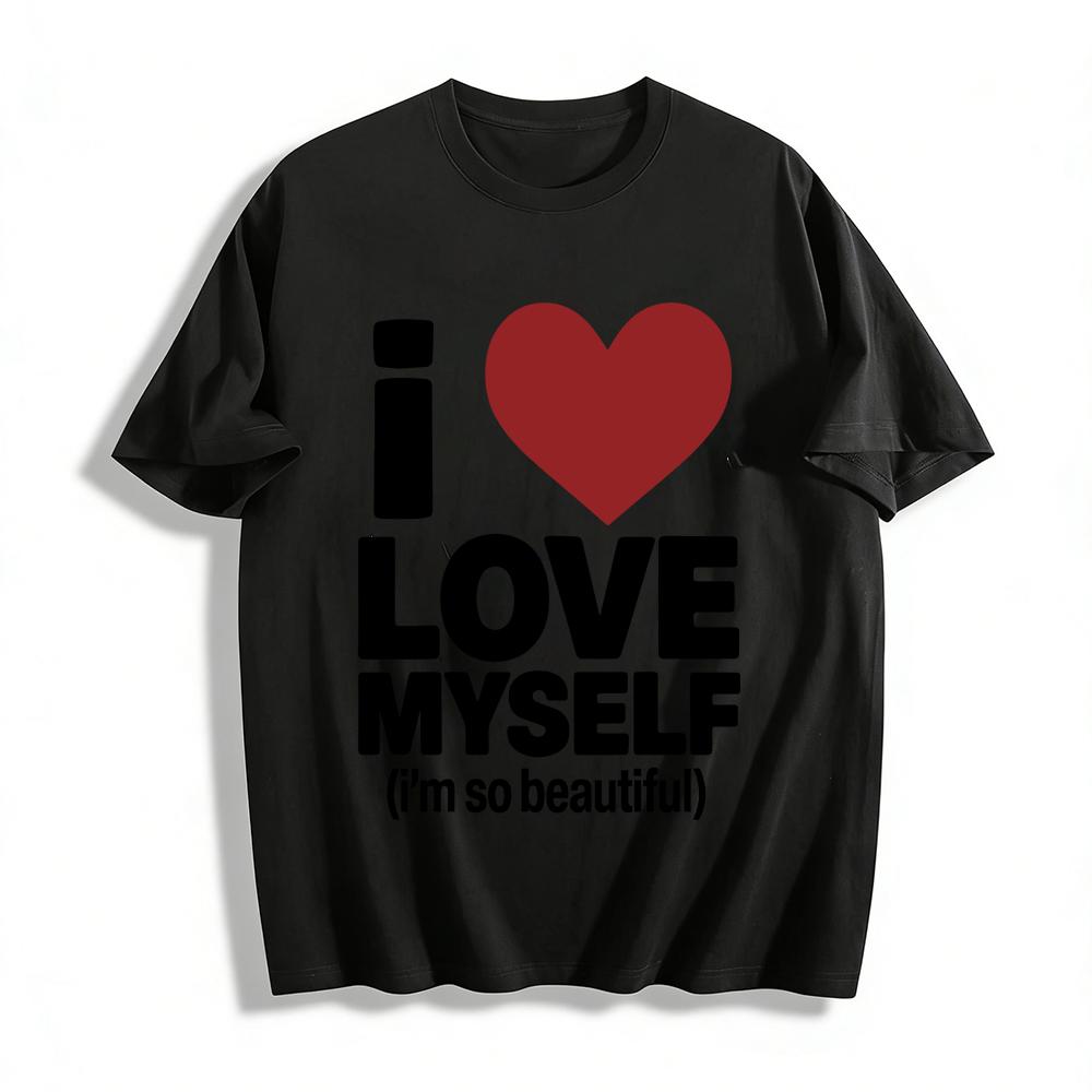I Love Myself Slogan Graphic Tee Women Men Positive Self Love Statement Casual Short Sleeve T-Shirt Pure cotton T-shirt XXS