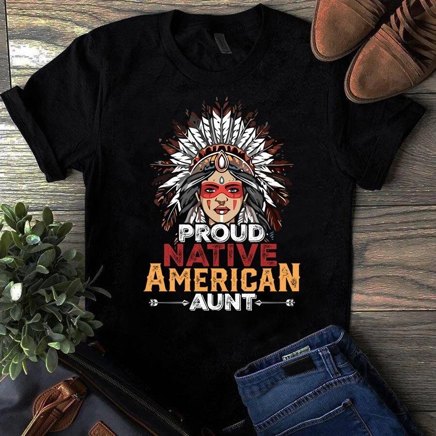 Men s and Women s T-shirts Proud Native American Aunt Native American Gift XXL