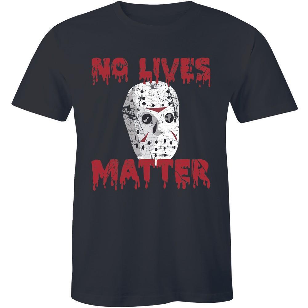 No Lives Matter Halloween T-Shirt Horror Movie Scary Men's Tee Costume Ideas Unisex T-Shirt