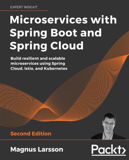 Kniha Microservices with Spring Boot and Spring Cloud : Build Resilient and Scalable Microservices Using Spring Cloud, Istio, and Kubernetes, 2nd Edition
