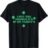 Eu Coloquei os Peitos Grandes no Dia de São Patrício Camiseta Engraçada de Arte Irlandesa