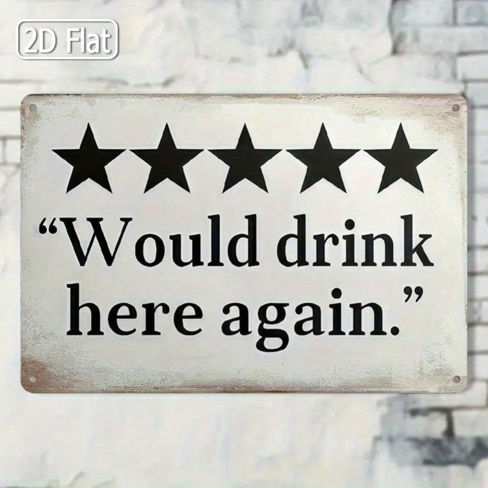 Vintage Tin Sign 2D Flat Bar Pub Decor 8x12 Inch 20x30cm Would Drink Here Again Wall Art Gift for Home Kitchen