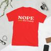 Novelty NOPE NOT TODAY TShirts for Unisex O Neck 100 Cotton T Shirts Short Sleeve Tees Gift Idea Clothing