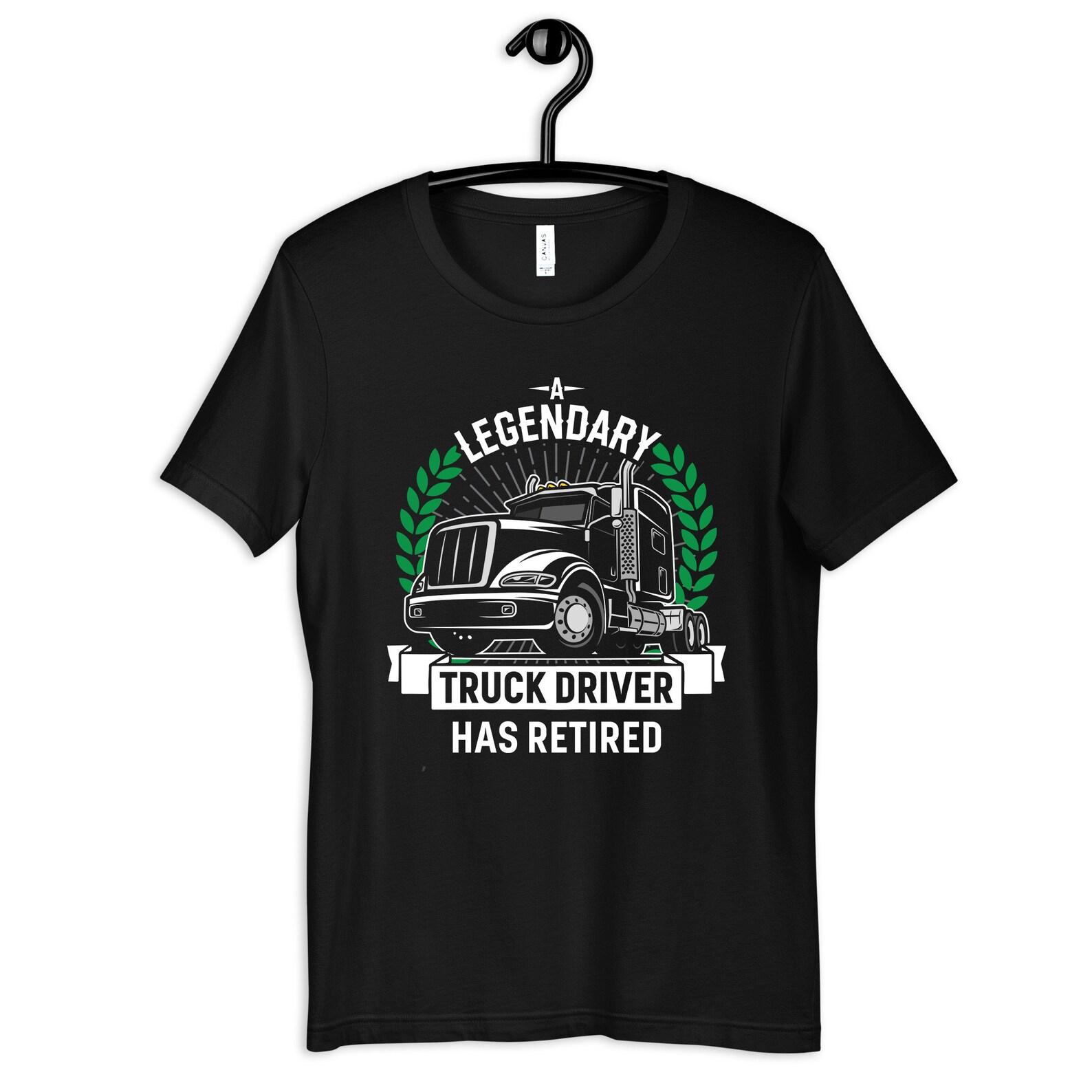 Retired Truck Driver Shirt, Legendary Trucker Driver Retired, Trucker Retirement Gift, T-shirt, T-shirt,T-shirt, Tank Top M
