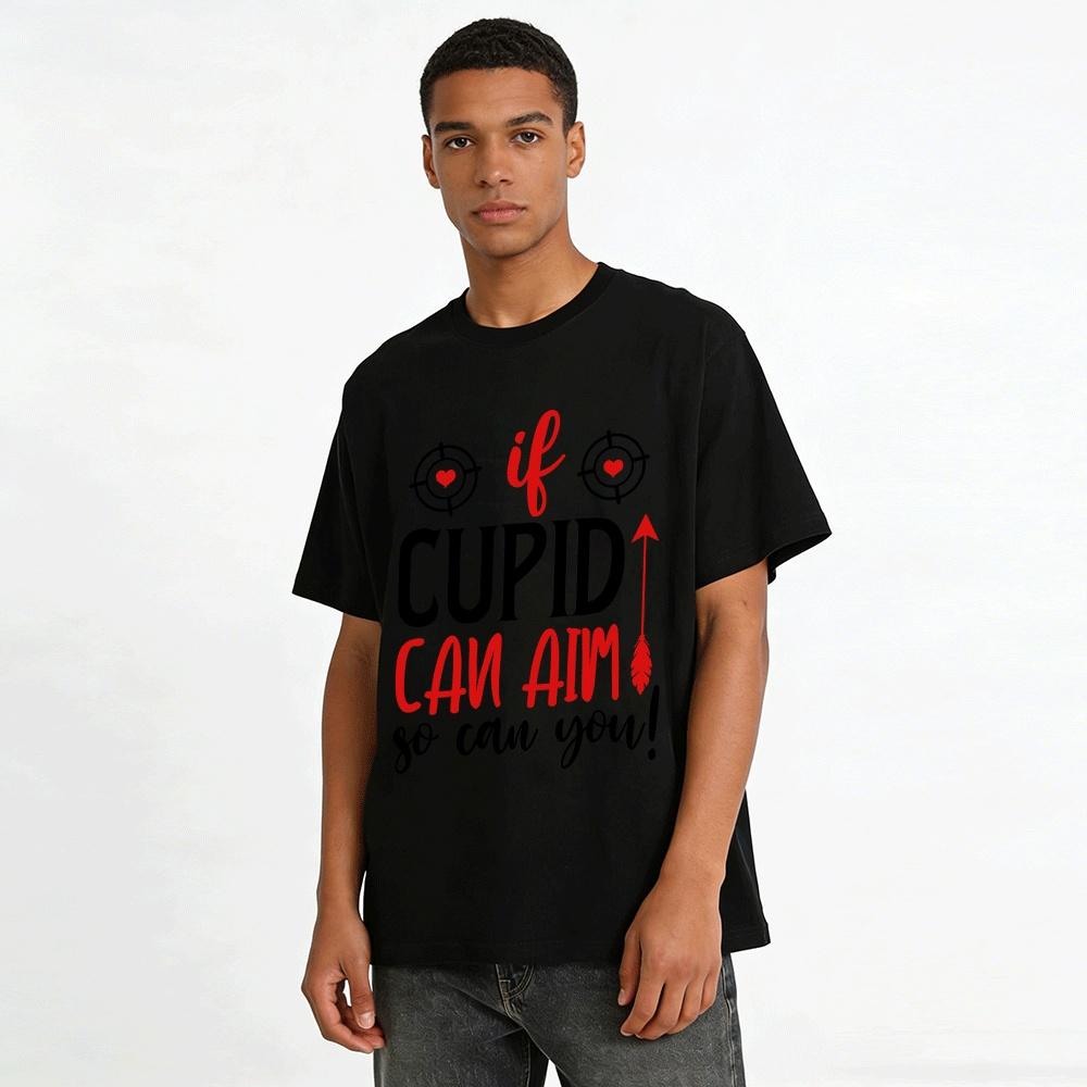 If Cupid Can Aim So Can You Funny Valentine's Day Graphic Tee Pure cotton T-shirt