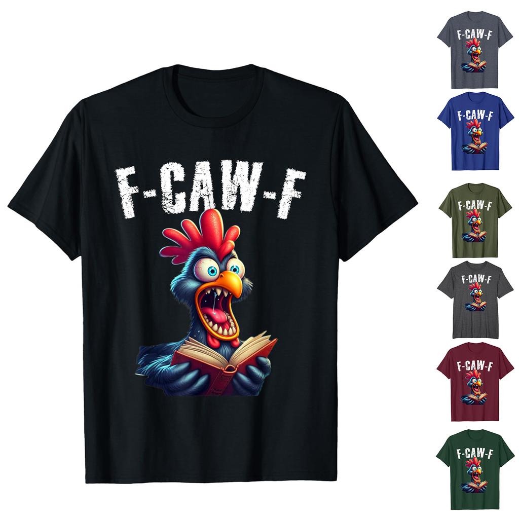 Funny F Caw F Chicken Rooster Cawing F-Caw-F Saying Pun T-Shirt