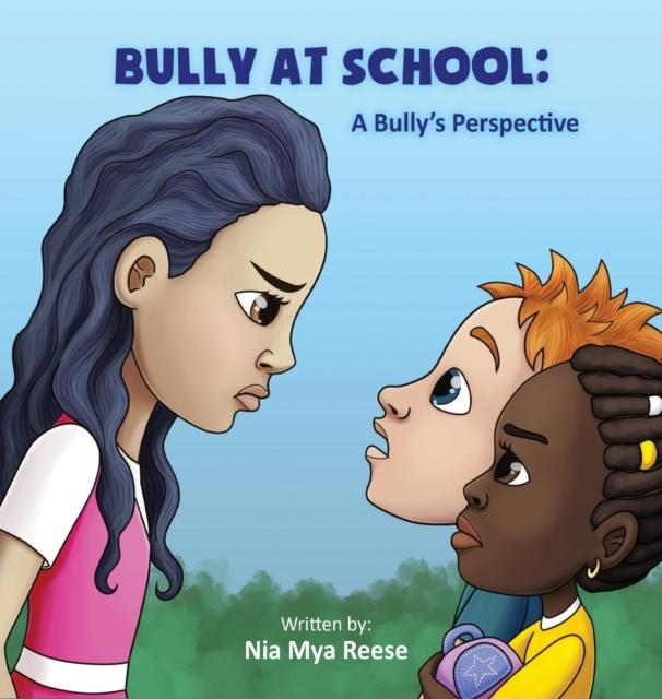 The Bully At School : A Bully's Perspective Book