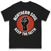 Northern Soul Keep The Faith T Shirt Tshirt Mens Womens Unisex Tops Tees