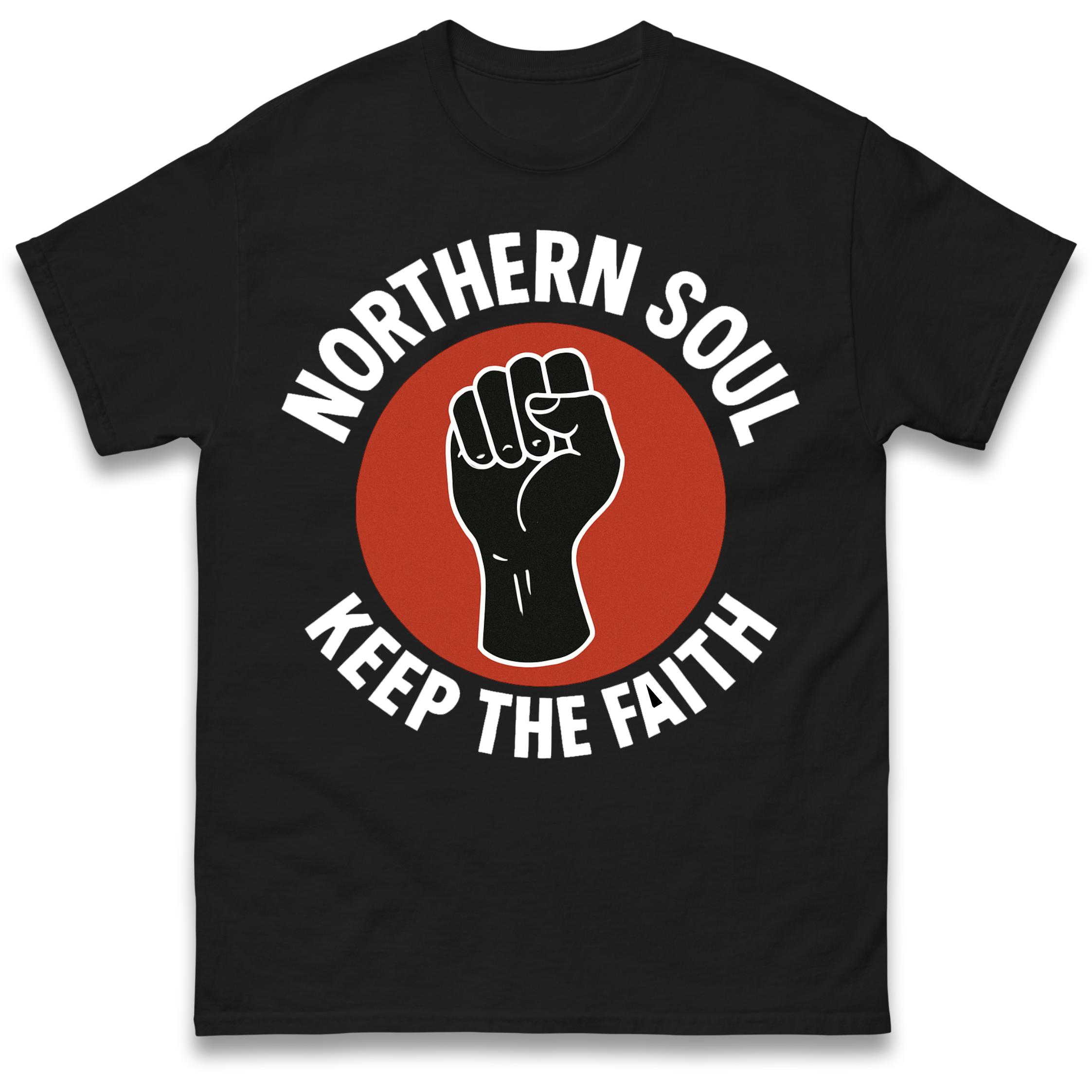Northern Soul Keep The Faith T Shirt Tshirt Mens Womens Unisex Tops Tees S