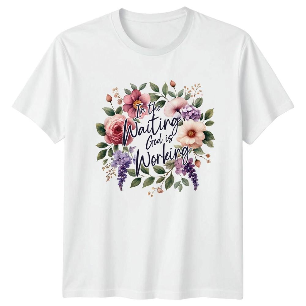 In The Waiting God Is Working Unisexs TShirt Floral Faith Christian S