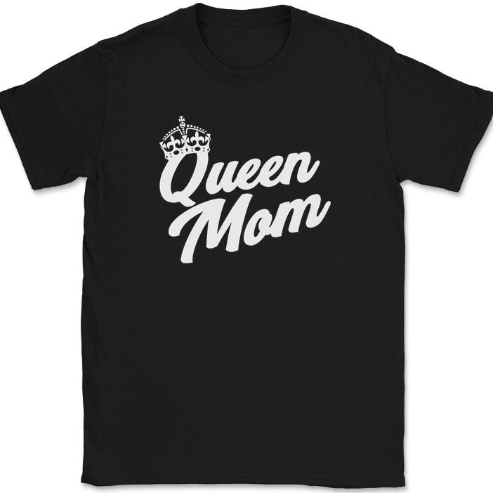 

Queen Mom T-Shirt Funny Humor Mothers Day Gift Text Tee 3XL