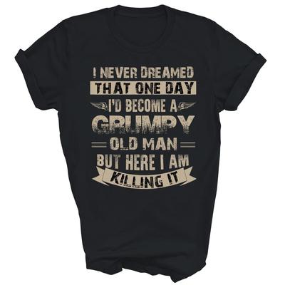 Ich würde ein griesgrämiger alter Mann werden Papa Opa Lustiges Unisex-Shirt Geschenk