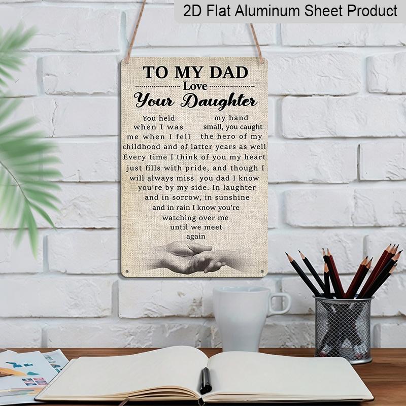 2D Flat, 1pc Memorial Daughter To Dad Metal Wall Art Sign "To My Dad Love Your Daughter" - 8*12 Inch Aluminium Rustic Home Decor, Sympathy Wall Art