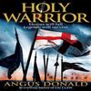 Holy Warrior by Angus Donald Paperback Book 9780751542097