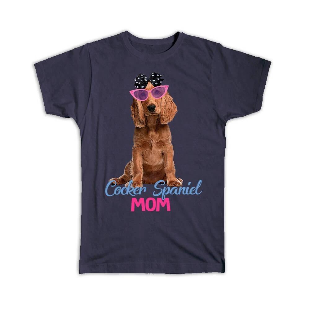 Gift T-Shirt : Cocker Spaniel Mom Dog Animal Puppy Mother S