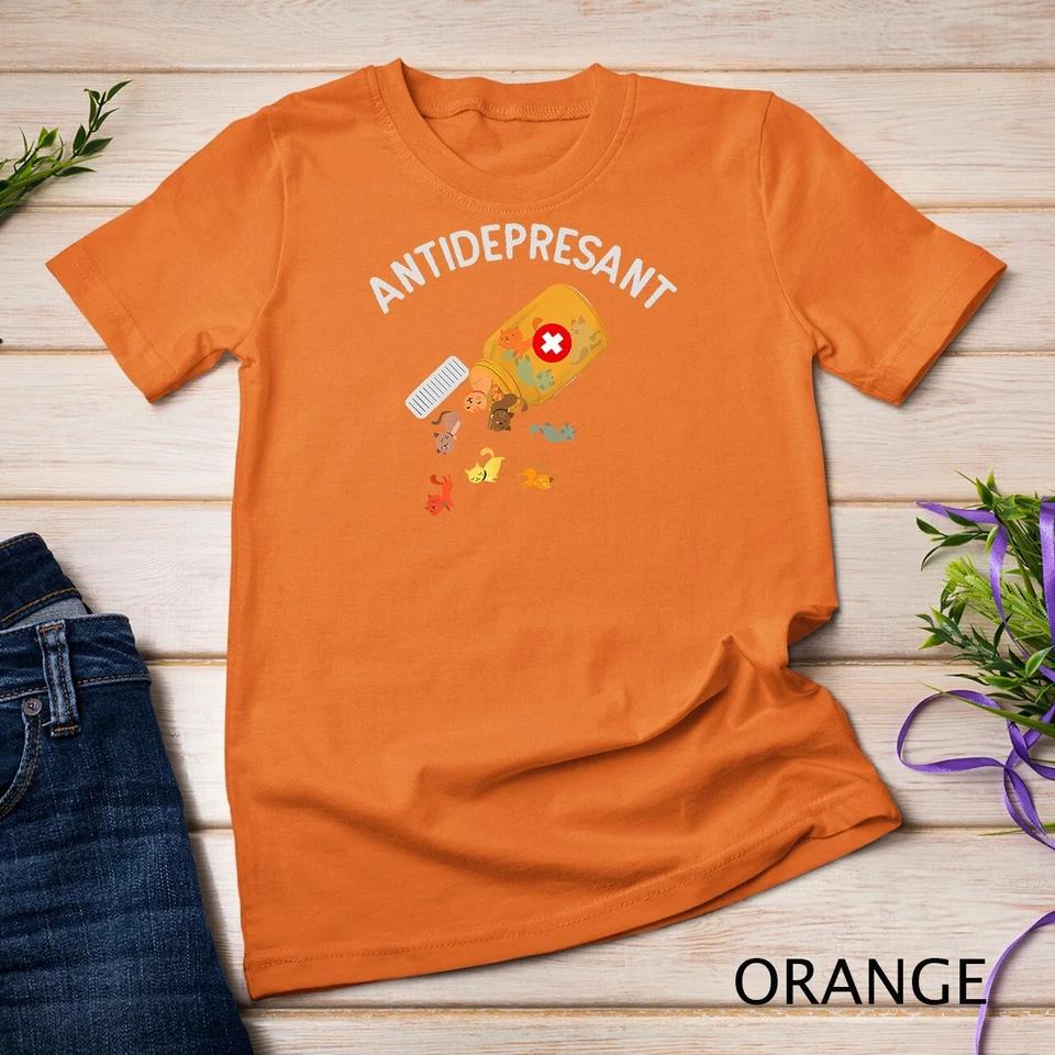 Antidepressant cat T-shirt Funny Cat Kitten Lovers Gift T-Shirt Unisex T-shirt 6 3XL