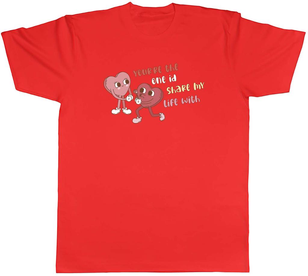 Valentines Day Unisexs TShirt Youre The One Id Share my Life With Tee Gift