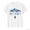 Summer But Why Penguin Mountain Hiking Letter Printed Round Neck Tshirt for Men and Women 100 Pure Cotton Short Sleeved