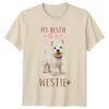 Mein bester Freund ist ein Westie Hund Rasse Haustierliebhaber T-Shirt Unisex T-Shirt