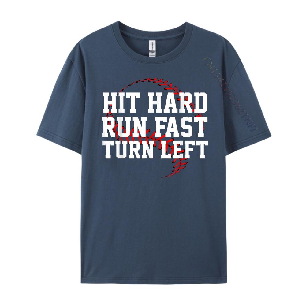 Hit Hard Run Fast Turn Left Funny Baseball Gift Funny T Shirts Oversized T Shirt Men Valentines Day