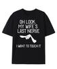 Oh Look My Wife's Last Nerve LWant To Touch It Fun Husband T-Shirt