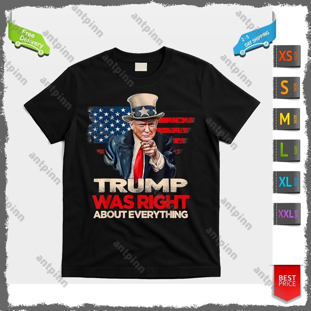 Trump Was Right About Everything President Donald Trump 2024 T-Shirt Unisex Unisex T-Shirt S