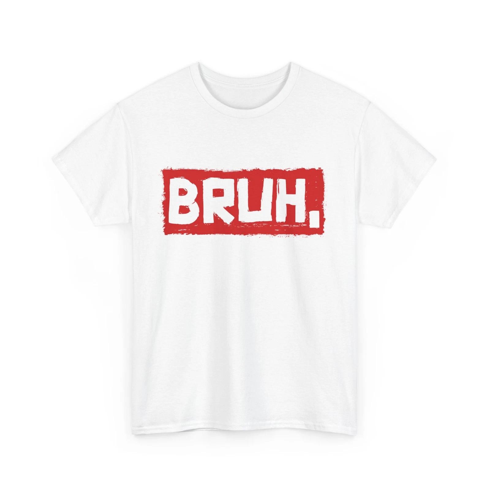 Bruh Meme Funny Saying Shirt, Bruh Meme Brother Sarcastic Lovers Shirt M