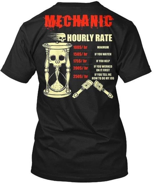

Funny Mechanic Hourly Rate - T shirt Made in the USA Size S to 5XL 4XL